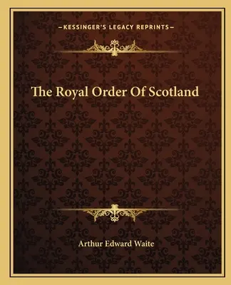 A skót királyi rend - The Royal Order Of Scotland