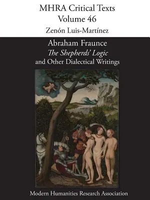 Abraham Fraunce, „A pásztorok logikája” és más dialektikus írások - Abraham Fraunce, 'The Shepherds' Logic' and Other Dialectical Writings