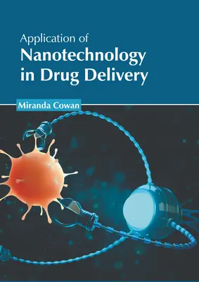 A nanotechnológia alkalmazása a gyógyszeradagolásban - Application of Nanotechnology in Drug Delivery