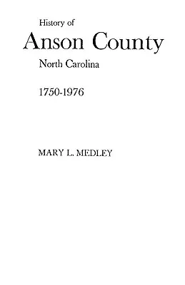 Az észak-karolinai Anson megye története, 1750-1976 - A History of Anson County, North Carolina, 1750-1976