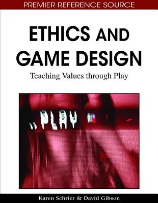 Etika és játéktervezés: Értékek tanítása a játékon keresztül - Ethics and Game Design: Teaching Values through Play