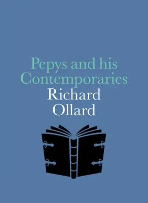 Pepys és kortársai - Pepys and His Contemporaries