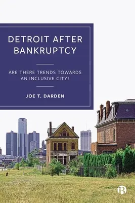 Detroit a csőd után: Vannak-e tendenciák egy befogadó város felé? - Detroit After Bankruptcy: Are There Trends Towards an Inclusive City?