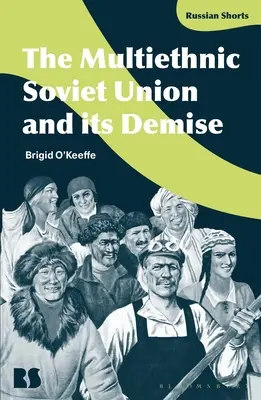 A soknemzetiségű Szovjetunió és annak bukása - The Multiethnic Soviet Union and its Demise