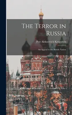 A terror Oroszországban: Felhívás a brit nemzethez - The Terror in Russia: An Appeal to the British Nation