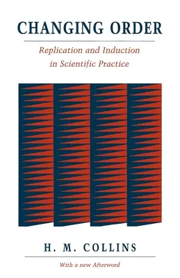 Változó rend: Replikáció és indukció a tudományos gyakorlatban - Changing Order: Replication and Induction in Scientific Practice