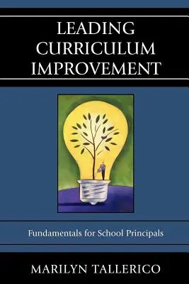 Vezető tananyagfejlesztés: Alapelvek iskolaigazgatók számára - Leading Curriculum Improvement: Fundamentals for School Principals