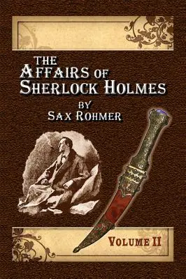 Sherlock Holmes ügyei Sax Rohmer tollából - 2. kötet - The Affairs of Sherlock Holmes By Sax Rohmer - Volume 2