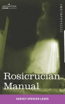 Rózsakeresztes kézikönyv - Rosicrucian Manual