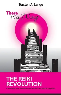 Van egy út: A reiki forradalma - There is a Way: The Reiki Revolution