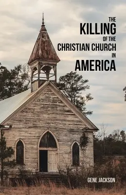 A keresztény egyház megölése Amerikában - The Killing of the Christian Church in America