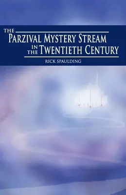 A Parzival misztériumfolyam a huszadik században - The Parzival Mystery Stream in the Twentieth Century