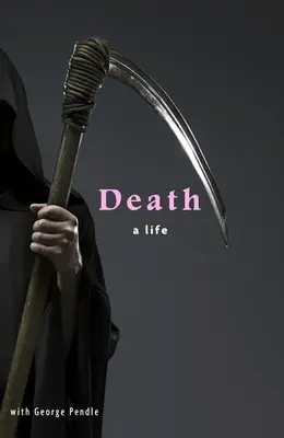 Halál: Egy élet - Death: A Life