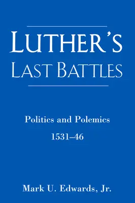 Luther utolsó csatái - Luther's Last Battles