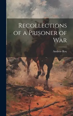 Egy hadifogoly visszaemlékezései - Recollections of a Prisoner of War