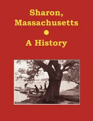 Sharon, Massachusetts - A történelem - Sharon, Massachusetts - A History