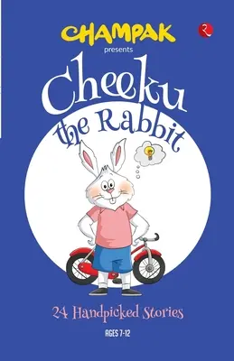 Cheeku, a nyúl: 24 kézzel válogatott történet - Cheeku the Rabbit: 24 Handpicked Stories