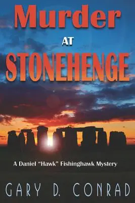 Gyilkosság Stonehenge-ben: Egy Daniel Hawk Fishinghawk-rejtély - Murder at Stonehenge: A Daniel Hawk Fishinghawk Mystery