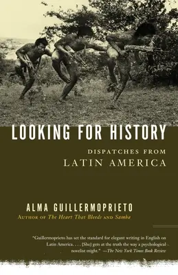 Looking for History: Küldetések Latin-Amerikából - Looking for History: Dispatches from Latin America