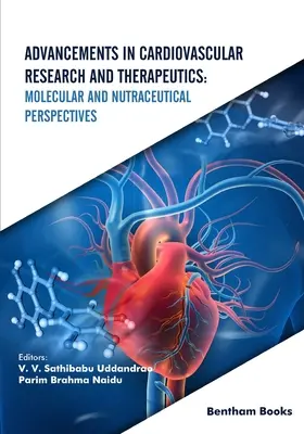 Fejlemények a kardiovaszkuláris kutatásban és terápiában: Molekuláris és táplálkozástudományi perspektívák - Advancements in Cardiovascular Research and Therapeutics: Molecular and Nutraceutical Perspectives