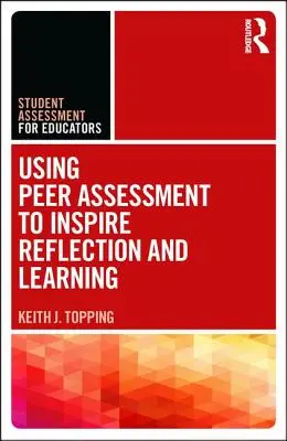 A társak értékelésének használata a reflexió és a tanulás ösztönzésére - Using Peer Assessment to Inspire Reflection and Learning