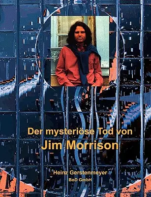 Der mysterise Tod von Jim Morrison