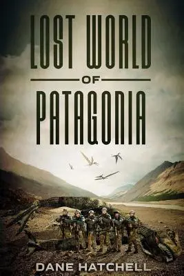 Patagónia elveszett világa: A Dinosaur Thriller - Lost World Of Patagonia: A Dinosaur Thriller