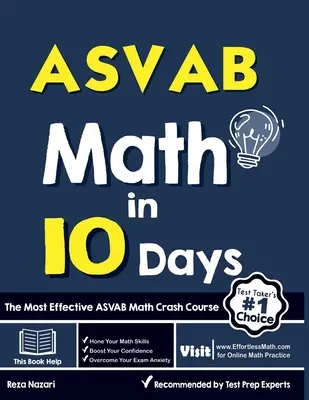 ASVAB Math in 10 Days (ASVAB matematika 10 nap alatt): A leghatékonyabb ASVAB matematikai gyorstalpaló tanfolyam - ASVAB Math in 10 Days: The Most Effective ASVAB Math Crash Course