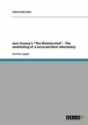 Jack Conroy: Az örököltek - Egy társadalmi-politikai misszionárius ébredése - Jack Conroy's The Disinherited - The awakening of a socio-political missionary