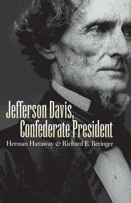 Jefferson Davis, a Konföderáció elnöke - Jefferson Davis, Confederate President