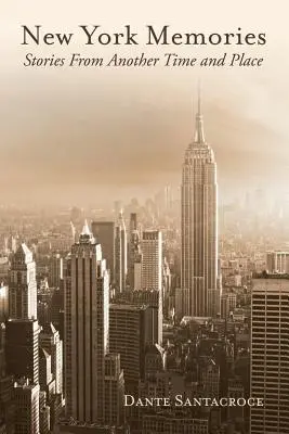 New York-i emlékek: Történetek egy másik időből és helyről - New York Memories: Stories From Another Time and Place