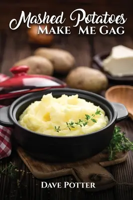 A krumplipürétől hánynom kell - Mashed Potatoes Make Me Gag