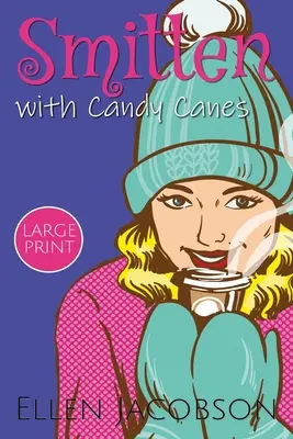 Smitten with Candy Canes: Large Print Edition