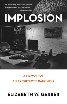 Imploszió: Egy építész lányának emlékiratai - Implosion: Memoir of an Architect's Daughter
