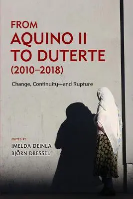 Aquino II-től Duterte-ig (2010-2018): Változás, folytonosság - és szakadás - From Aquino II to Duterte (2010-2018): Change, Continuity-and Rupture