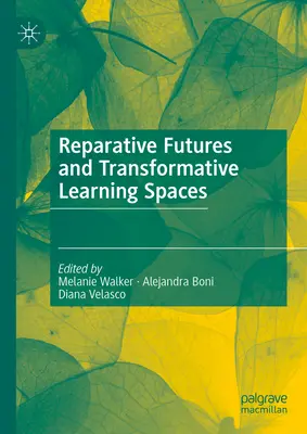 Javító jövő és átalakító tanulási terek - Reparative Futures and Transformative Learning Spaces