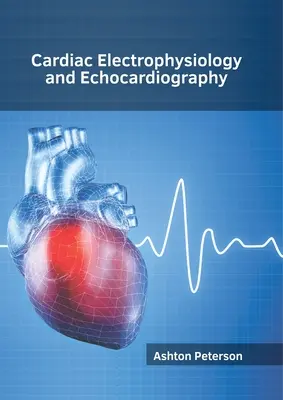 Szív-elektrofiziológia és echokardiográfia - Cardiac Electrophysiology and Echocardiography