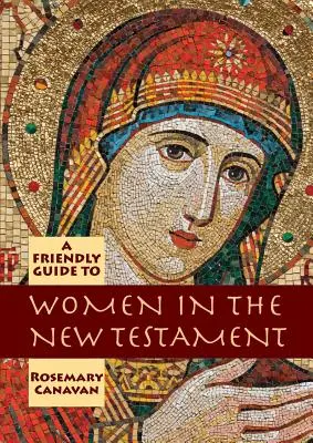 Barátságos útmutató a nőkről az Újszövetségben - Friendly Guide to Women in the New Testament