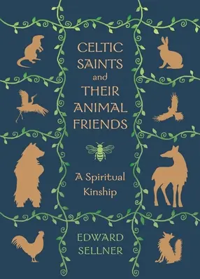 Kelta szentek és állati barátaik: A spirituális rokonság - Celtic Saints and Their Animal Friends: A Spiritual Kinship