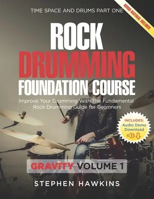 Rockdobolás alapjai: Fejleszd a dobolásodat az Alapvető rockdobolás útmutatóval kezdőknek - Rock Drumming Foundation: Improve Your Drumming With The Fundamental Rock Drumming Guide for Beginners