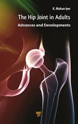 Csípőízület felnőtteknél: Előrelépések és fejlesztések - Hip Joint in Adults: Advances and Developments