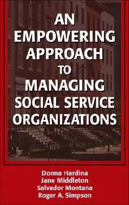 A szociális szolgáltató szervezetek irányításának felhatalmazó megközelítése - An Empowering Approach to Managing Social Service Organizations