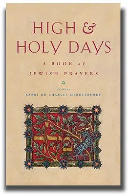 Magas és szent napok: A zsidó bölcsesség könyve - High and Holy Days: A Book of Jewish Wisdom