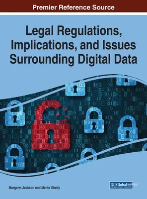 A digitális adatokkal kapcsolatos jogi szabályozások, következmények és kérdések - Legal Regulations, Implications, and Issues Surrounding Digital Data