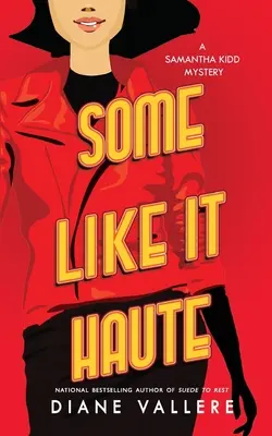 Some Like It Haute: A Samantha Kidd Mystery