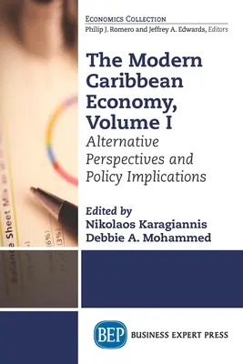 A modern karibi gazdaság, I. kötet: Alternatív perspektívák és politikai következmények - The Modern Caribbean Economy, Volume I: Alternative Perspectives and Policy Implications