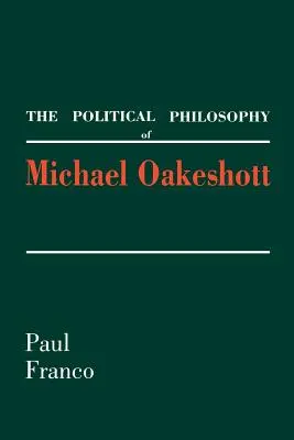 Michael Oakeshott politikai filozófiája - The Political Philosophy of Michael Oakeshott