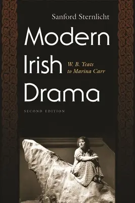 Modern ír dráma: W. B. Yeats-től Marina Carr-ig, második kiadás - Modern Irish Drama: W. B. Yeats to Marina Carr, Second Edition