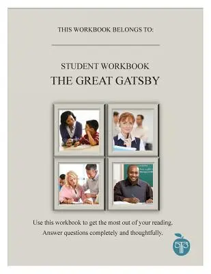 A Common Core Approach to Teaching the Great Gatsby Student Workbook (A közös alapelvek szerinti megközelítés a Nagy Gatsby tanításához) - A Common Core Approach to Teaching the Great Gatsby Student Workbook