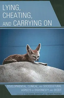 Hazugság, csalás és továbbélés: A becstelenség és a csalás fejlődési, klinikai és szociokulturális aspektusai - Lying, Cheating, and Carrying On: Developmental, Clinical, and Sociocultural Aspects of Dishonesty and Deceit